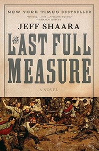 The Last Full Measure di Jeff Shaara edito da Random House USA Inc