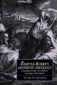 Edmund Burke's Aesthetic Ideology di Tom Furniss, Furniss Tom edito da Cambridge University Press