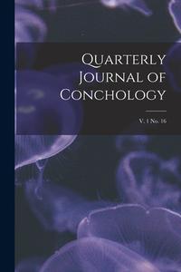 Quarterly Journal Of Conchology; V. 1 No. 16 di Anonymous edito da Legare Street Press