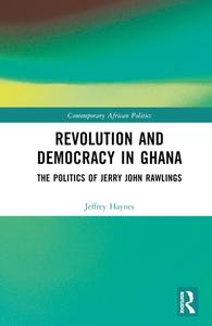 Revolution And Democracy In Ghana di Jeffrey Haynes edito da Taylor & Francis Ltd