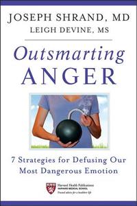 Outsmarting Anger di Joseph Shrand, Leigh Devine edito da John Wiley & Sons Inc