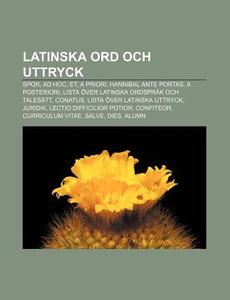 Latinska Ord Och Uttryck: Spqr, Ad Hoc, di K. Lla Wikipedia edito da Books LLC, Wiki Series
