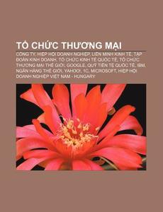 T Ch C Thuong M I: C Ng Ty, Hi P H I Do di Ngu N. Wikipedia edito da Books LLC, Wiki Series