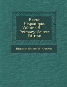 Revue Hispanique, Volume 9... - Primary Source Edition edito da Nabu Press