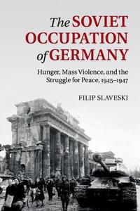 The Soviet Occupation of Germany di Filip Slaveski edito da Cambridge University Press