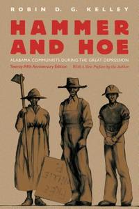 Hammer and Hoe: Alabama Communists During the Great Depression di Robin D. G. Kelley edito da UNIV OF NORTH CAROLINA PR