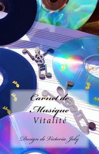 Carnet de Musique: Vitalite di Victoria Joly edito da Createspace Independent Publishing Platform