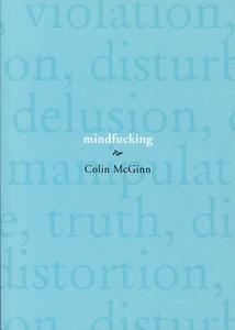 Mindfucking: A Critique of Mental Manipulation di Colin McGinn edito da Acumen Publishing
