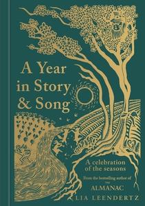 A Year In Story And Song di Lia Leendertz edito da Octopus Publishing Group