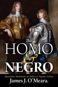 The Homo and the Negro di James J. O'Meara edito da COUNTER CURRENTS PUB