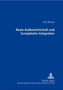 Reale Außenwirtschaft und Europäische Integration di Fritz Breuss edito da Lang, Peter GmbH
