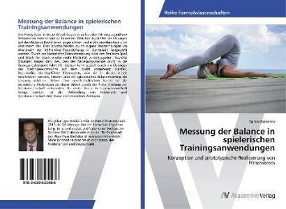 Messung Der Balance In Spielerischen Trainingsanwendungen di Bremmer Daniel edito da Av Akademikerverlag