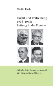 Flucht und Vertreibung 1933 - 1945: Rettung in der Fremde di Martin Ruch edito da Books on Demand