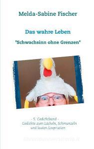 Das wahre Leben di Melda-Sabine Fischer edito da Books on Demand