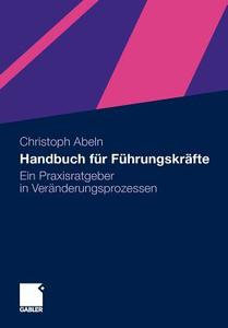 Handbuch Fur Fuhrungskrafte di Christoph Abeln edito da Gabler Verlag