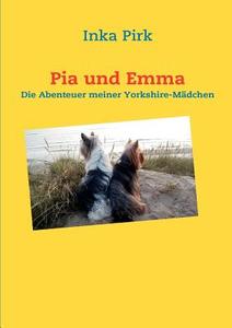 Pia Und Emma di Inka Pirk edito da Books On Demand