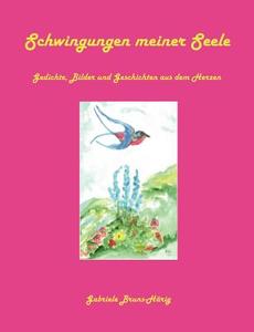 Schwingungen meiner Seele di Gabriele Bruns-Härig edito da Books on Demand