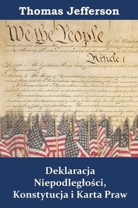 Deklaracja Niepodleglosci, Konstytucja i Karta Praw di Thomas Jefferson edito da Mollusca Press
