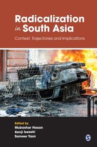 Radicalization in South Asia edito da Sage