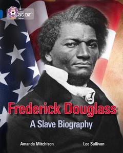 Frederick Douglass: A Slave Biography di Amanda Mitchison edito da HarperCollins Publishers
