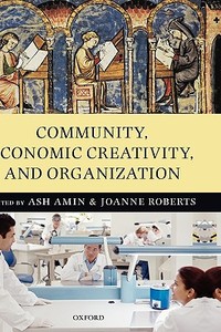 Community, Economic Creativity, and Organization di Ash Amin edito da OXFORD UNIV PR