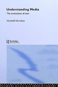 Understanding Media di Marshall McLuhan edito da Taylor & Francis Ltd