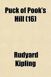 Puck Of Pook's Hill (volume 16) di Rudyard Kipling edito da General Books Llc