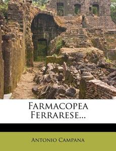 Farmacopea Ferrarese... di Antonio Campana edito da Nabu Press