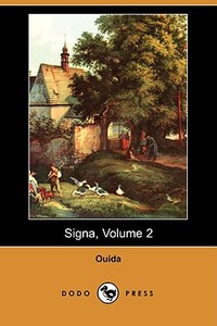 Signa, Volume 2 (Dodo Press) di Ouida edito da DODO PR