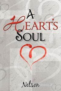A Heart's Soul di Ian Nelson edito da AUTHORHOUSE