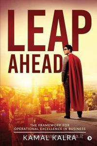 Leap Ahead: The Framework for Operational Excellence in Business di Kamal Kalra edito da HARPERCOLLINS 360