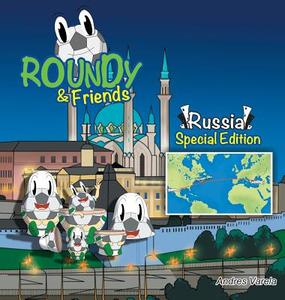Roundy and Friends - Russia di Andres Varela edito da Soccertowns LLC