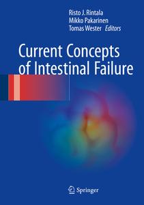 Current Concepts of Intestinal Failure edito da Springer-Verlag GmbH