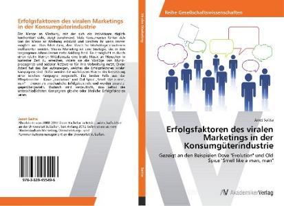 Erfolgsfaktoren des viralen Marketings in der Konsumgüterindustrie di Janet Saitta edito da AV Akademikerverlag