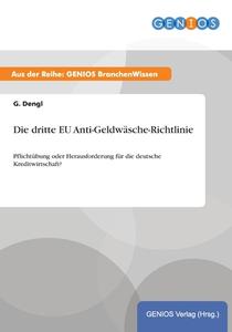 Die dritte EU Anti-Geldwäsche-Richtlinie di G. Dengl edito da GBI-Genios Verlag