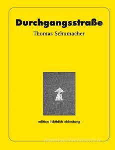 Durchgangsstraße di Thomas Schumacher edito da Books on Demand