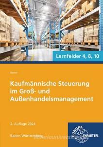 Kaufmännische Steuerung im Groß- und Außenhandelsmanagement di Steffen Berner edito da Europa Lehrmittel Verlag