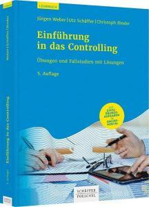 Einführung in das Controlling di Jürgen Weber, Utz Schäffer, Christoph Binder edito da Schäffer-Poeschel Verlag
