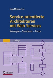 Service-orientierte Architekturen mit Web Services di Ingo Melzer edito da Spektrum-Akademischer Vlg