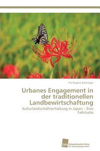 Urbanes Engagement in der traditionellen Landbewirtschaftung di Pia Regina Kieninger edito da Südwestdeutscher Verlag für Hochschulschriften AG  Co. KG