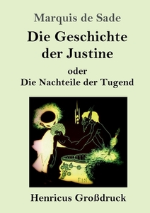 Die Geschichte der Justine oder Die Nachteile der Tugend (Großdruck) di Marquis De Sade edito da Henricus