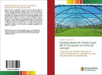Produtividade do Feijão-Caupi BR 17 Gurgueia em área de cerrado di Elisvalber Serra Sousa edito da Novas Edições Acadêmicas
