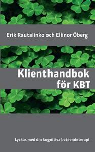 Klienthandbok för KBT di Erik Rautalinko, Ellinor Öberg edito da Books on Demand