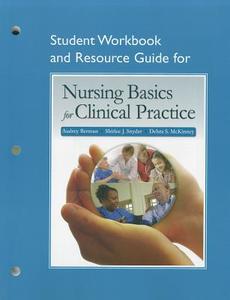 Student Workbook and Resource Guide for Nursing Basics for Clinical Practice di Audrey T. Berman, Shirlee Snyder, Debra S. McKinney edito da Pearson Education (US)