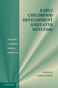 Early Childhood Development and Later Outcome edito da Cambridge University Press