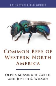 Common Bees Of Western North America di Olivia Messinger Carril, Joseph S. Wilson edito da Princeton University Press