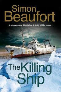 The Killing Ship di Simon Beaufort edito da Severn House Publishers Ltd