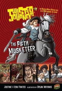 The Fifth Musketeer: Book 19 di Justine Fontes, Ron Fontes edito da Graphic Universe