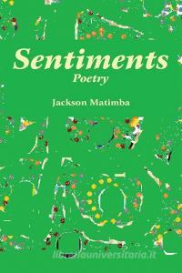 Sentiments di Jackson Matimba edito da BOOKBABY