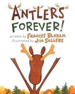 Antlers Forever! di Frances Bloxam edito da Rowman & Littlefield